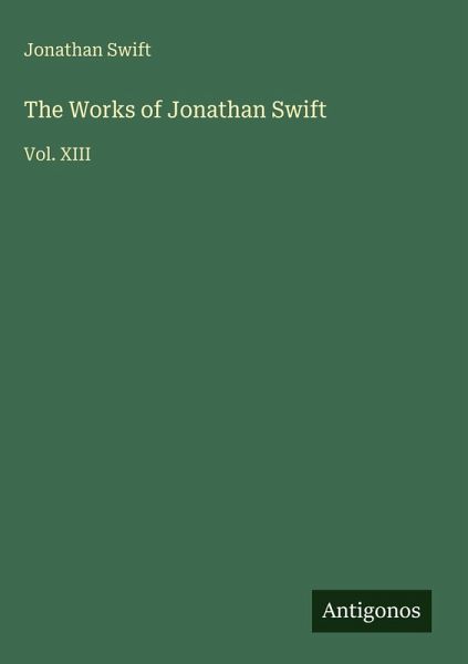 The Works of Jonathan Swift The Works of Jonathan Swift