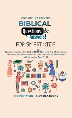Biblical Questions and Answers for Smart Kids - One Life, Only Biblical Questions and Answers for Smart Kids - One Life, Only