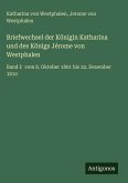 Briefwechsel der Königin Katharina und des Königs Jérome von Westphalen