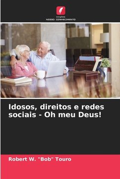 Idosos, direitos e redes sociais - Oh meu Deus! - Touro, Robert W. "Bob"