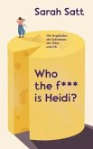 Who the f*** is Heidi?