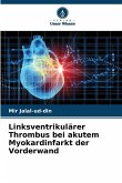 Linksventrikulärer Thrombus bei akutem Myokardinfarkt der Vorderwand