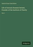 Life of Antonio Rosmini Serbati, Founder of the Institute of Charity