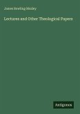Lectures and Other Theological Papers