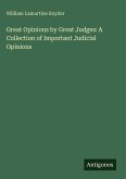 Great Opinions by Great Judges: A Collection of Important Judicial Opinions