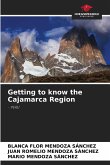 Getting to know the Cajamarca Region Getting to know the Cajamarca Region