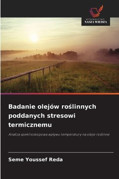 Cover Badanie olejów ro¿linnych poddanych stresowi termicznemu