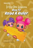 Izzy and Dee Adventures - How to read a Ruler Izzy and Dee Adventures - How to read a Ruler