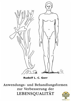 Anwendungs- und Behandlungsformen zur Verbesserung der Lebensqualität - Gerr, Rudolf L. C. Anwendungs- und Behandlungsformen zur Verbesserung der Lebensqualität - Gerr, Rudolf L. C.