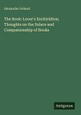 The Book-Lover's Enchiridion; Thoughts on the Solace and Companionship of Books