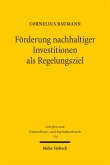 Förderung nachhaltiger Investitionen als Regelungsziel Förderung nachhaltiger Investitionen als Regelungsziel