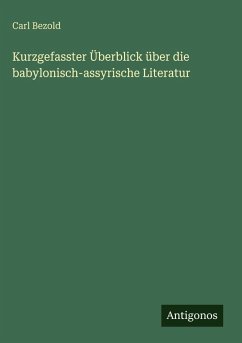 Cover Kurzgefasster Überblick über die babylonisch-assyrische Literatur