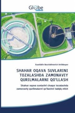 SHAHAR OQAVA SUVLARINI TOZALASHDA ZAMONAVIY QURILMALARNI QO'LLASH - Artikboyev, Xusniddin Baxriddinovich
