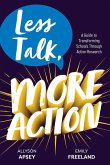 Less Talk, More Action Less Talk, More Action