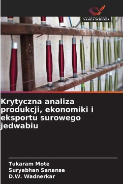 Cover Krytyczna analiza produkcji, ekonomiki i eksportu surowego jedwabiu