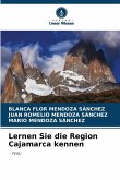 Lernen Sie die Region Cajamarca kennen Lernen Sie die Region Cajamarca kennen