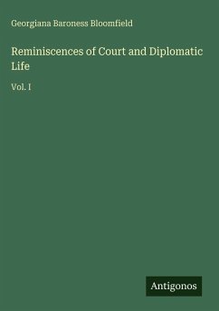 Reminiscences of Court and Diplomatic Life - Bloomfield, Georgiana Baroness