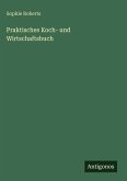 Praktisches Koch- und Wirtschaftsbuch