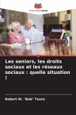 Les seniors, les droits sociaux et les réseaux sociaux : quelle situation ! Les seniors, les droits sociaux et les réseaux sociaux : quelle situation !