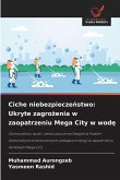 Ciche niebezpiecze¿stwo: Ukryte zagro¿enia w zaopatrzeniu Mega City w wod¿