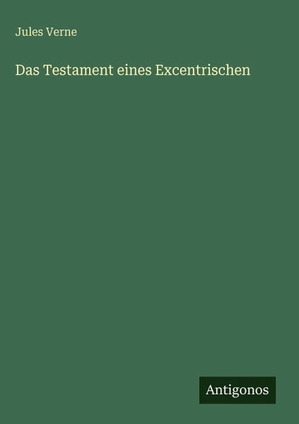 Das Testament eines Excentrischen Das Testament eines Excentrischen