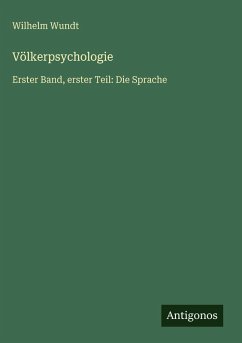 Völkerpsychologie - Wundt, Wilhelm Völkerpsychologie - Wundt, Wilhelm