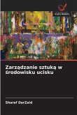 Zarz¿dzanie sztuk¿ w ¿rodowisku ucisku