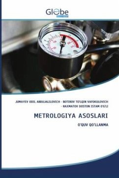 METROLOGIYA ASOSLARI - ODIL ABDUJALILOVICH, JUMAYEV;TO'LQIN VAFOKULOVICH, BOTIROV;DOSTON ISTAM O'G'LI, RAXMATOV