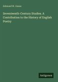 Seventeenth-Century Studies. A Contribution to the History of English Poetry
