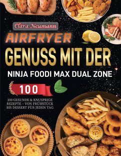 Airfryer Genuss mit der Ninja Foodi MAX Dual Zone Cover Airfryer Genuss mit der Ninja Foodi MAX Dual Zone