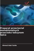 Preparat przeciwcia¿ monoklonalnych przeciwko toksynom t¿¿ca