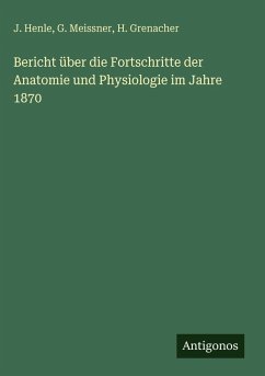 Cover Bericht über die Fortschritte der Anatomie und Physiologie im Jahre 1870