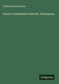 Doctor Grimshawe's Secret. A Romance