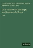 Life of Thurlow Weed Including his Autobiography and a Memoir