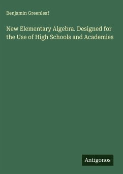 Cover New Elementary Algebra. Designed for the Use of High Schools and Academies