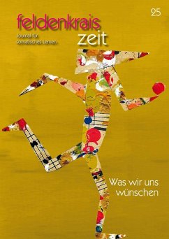 Cover feldenkrais zeit 25: Was wir uns wünschen