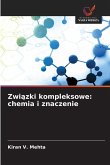 Zwi¿zki kompleksowe: chemia i znaczenie Zwi¿zki kompleksowe: chemia i znaczenie