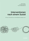 Interventionen nach einem Suizid Interventionen nach einem Suizid