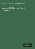 Memoir of William and Robert Chambers Memoir of William and Robert Chambers