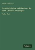 Denkwürdigkeiten und Abenteuer des Jacob Casanova von Seingalt