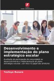 Desenvolvimento e implementação do plano estratégico escolar Desenvolvimento e implementação do plano estratégico escolar