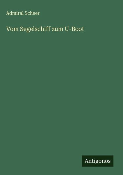 Vom Segelschiff zum U-Boot Vom Segelschiff zum U-Boot