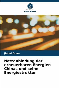 Cover Netzanbindung der erneuerbaren Energien Chinas und seine Energiestruktur