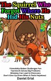 The Squirrel Who Forgot Where He Hid His Nuts (eBook, ePUB)