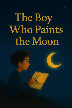 Cover The Boy Who Paints the Moon (eBook, ePUB)