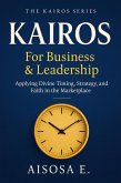 KAIROS: For Business & Leadership (The Kairos Series, #2) (eBook, ePUB)