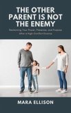 The Other Parent is Not the Enemy (eBook, ePUB)