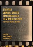 Studying Unmade, Unseen, and Unreleased Film and Television (eBook, ePUB)