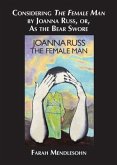 Considering The Female Man by Joanna Russ, or, As the Bear Swore (eBook, ePUB) Considering The Female Man by Joanna Russ, or, As the Bear Swore (eBook, ePUB)