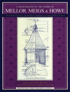 A Monograph of the Work of Mellor, Meigs, & Howe (eBook, ePUB) A Monograph of the Work of Mellor, Meigs, & Howe (eBook, ePUB)